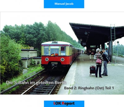 Die S-Bahn im geteilten Berlin - Band 2