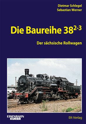 Die Baureihe 38.2-3 - Der sächsische Rollwagen