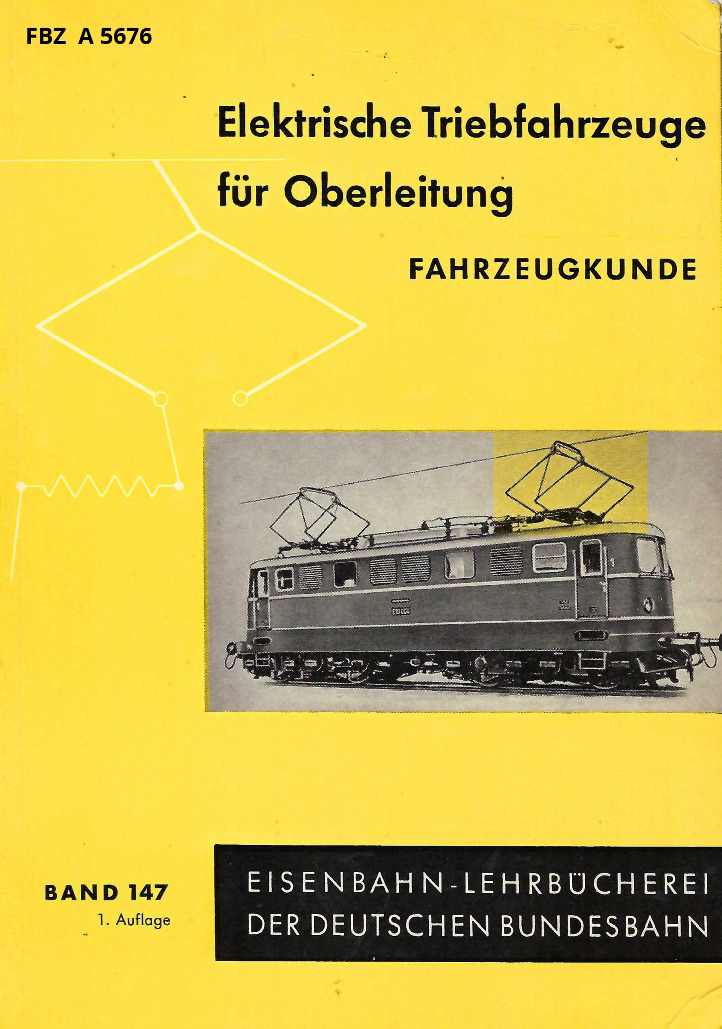 Elektrische Triebfahrzeuge für Oberleitung,  Fahrzeugkunde - Band 147