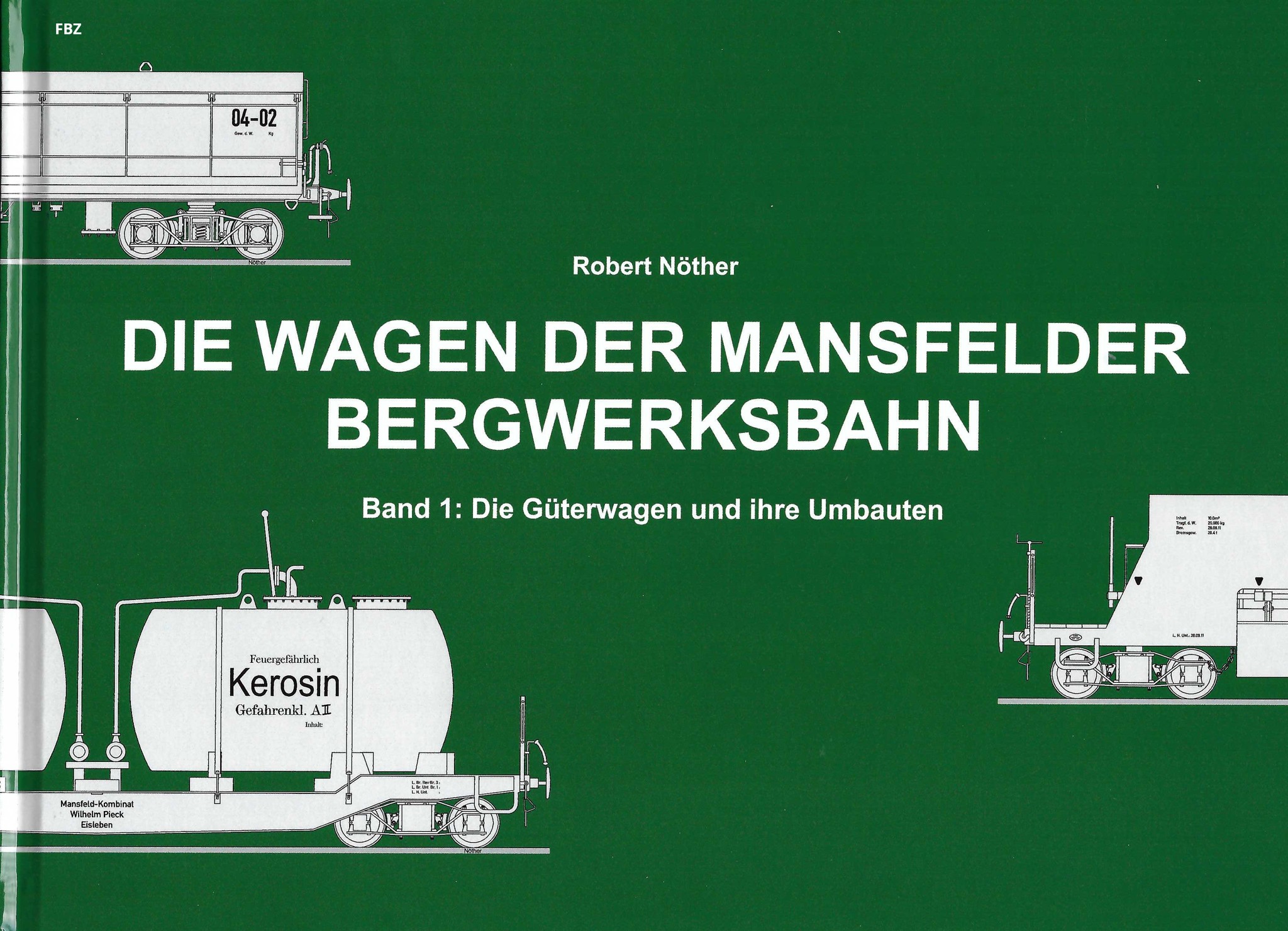 Die Wagen der Mansfelder Bergwerksbahn - Band 1