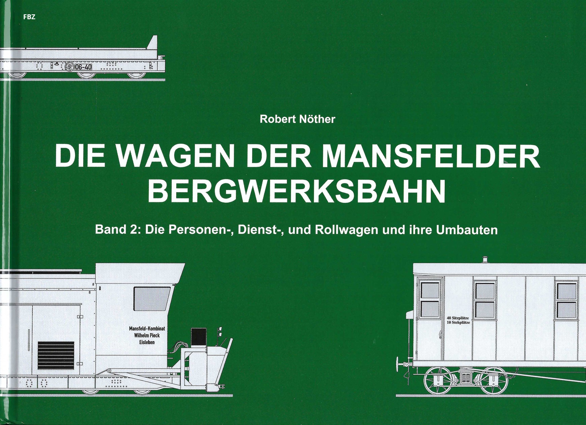 Die Wagen der Mansfelder Bergwerksbahn - Band 2