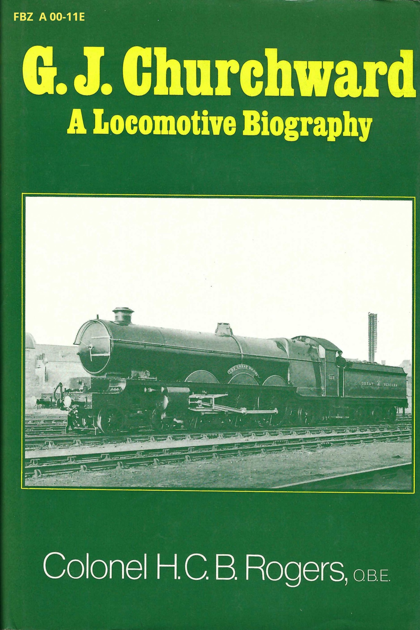 G.J. Churchward - A Locomotive Biography