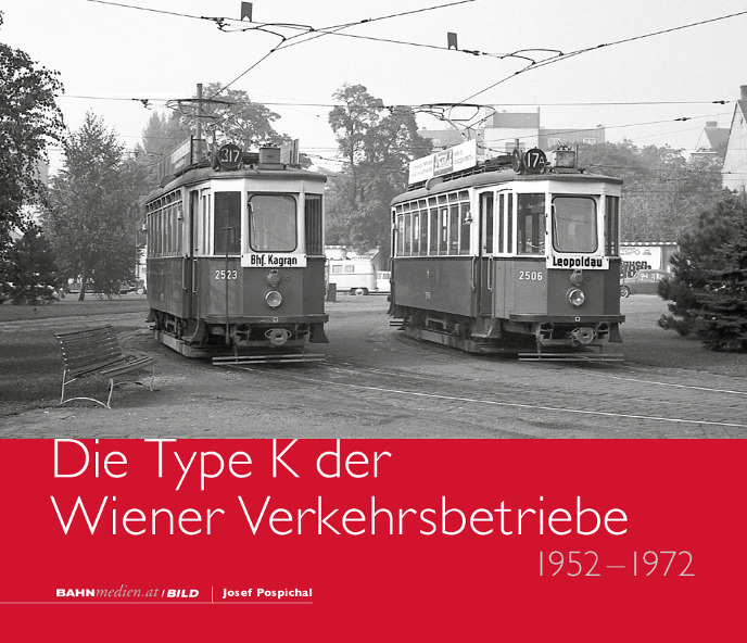 Die Type K der Wiener Verkehrsbetriebe 1952 – 1972