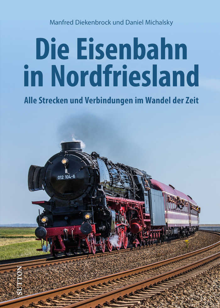 Die Eisenbahn in Nordfriesland