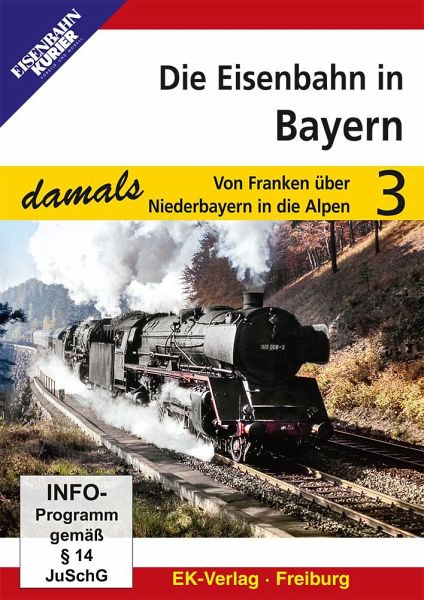 Die Eisenbahn in Bayern - damals, Teil 3