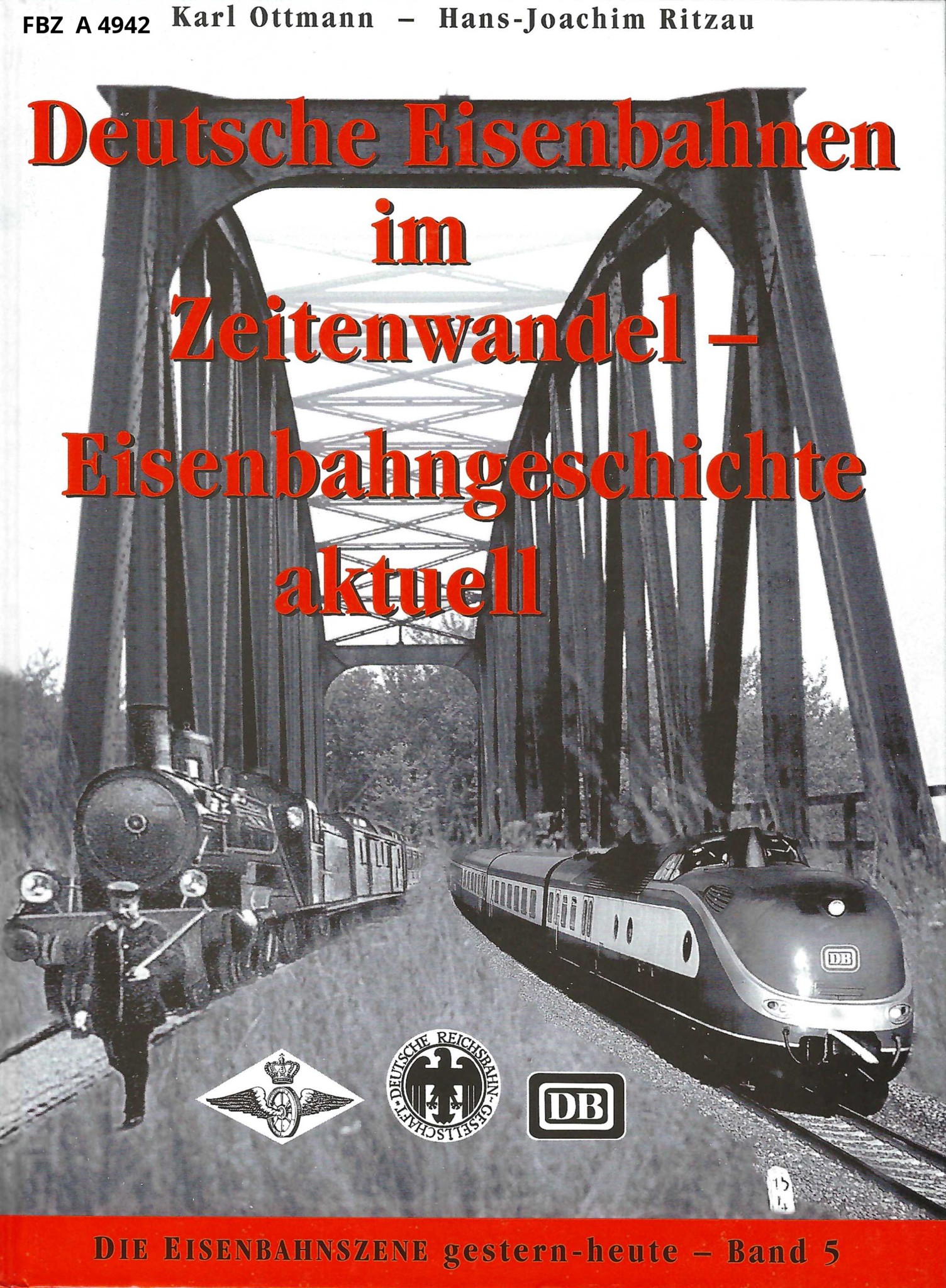 Deutsche Eisenbahnen im Zeitenwandel - Eisenbahngeschichte aktuell
