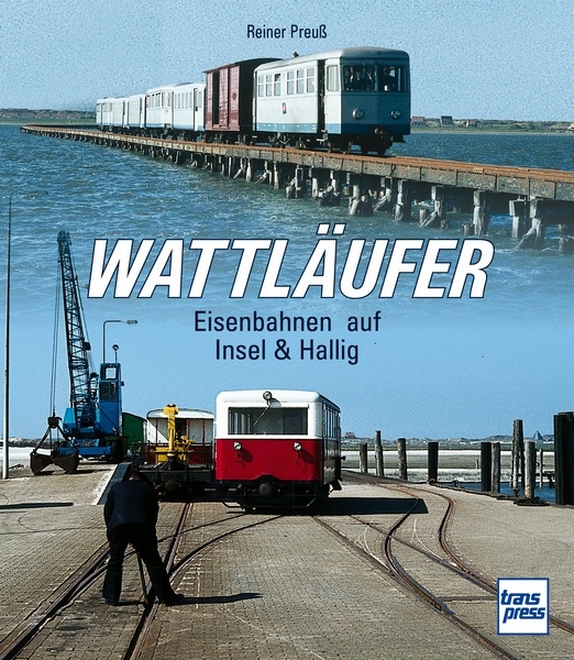 Wattläufer - Eisenbahnen auf Insel & Hallig