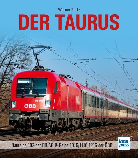 Der Taurus • Baureihe 182 der DB AG & Reihe 1016/1116/1216 der ÖBB