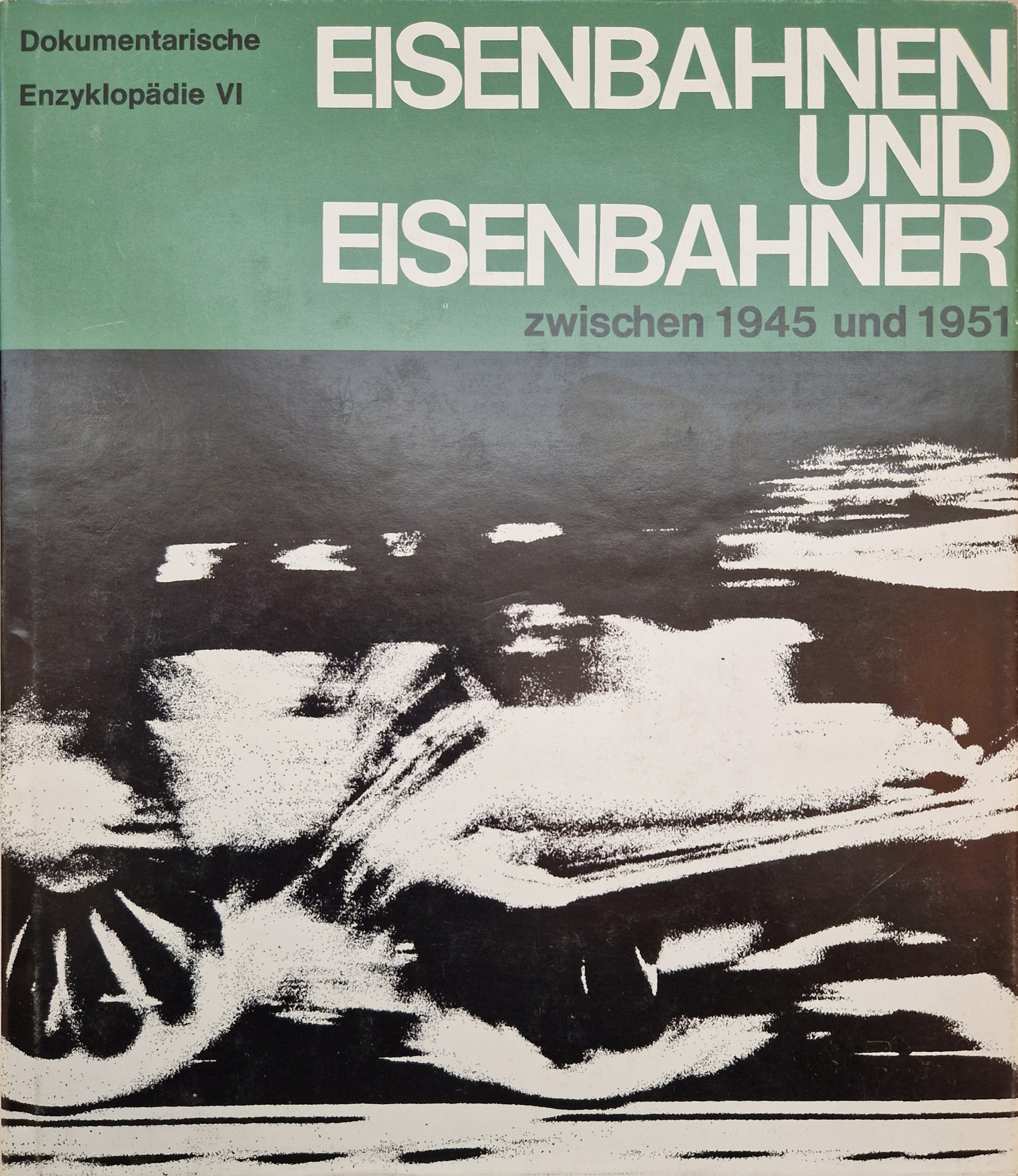 Eisenbahnen und Eisenbahner zwischen 1945 und 1951