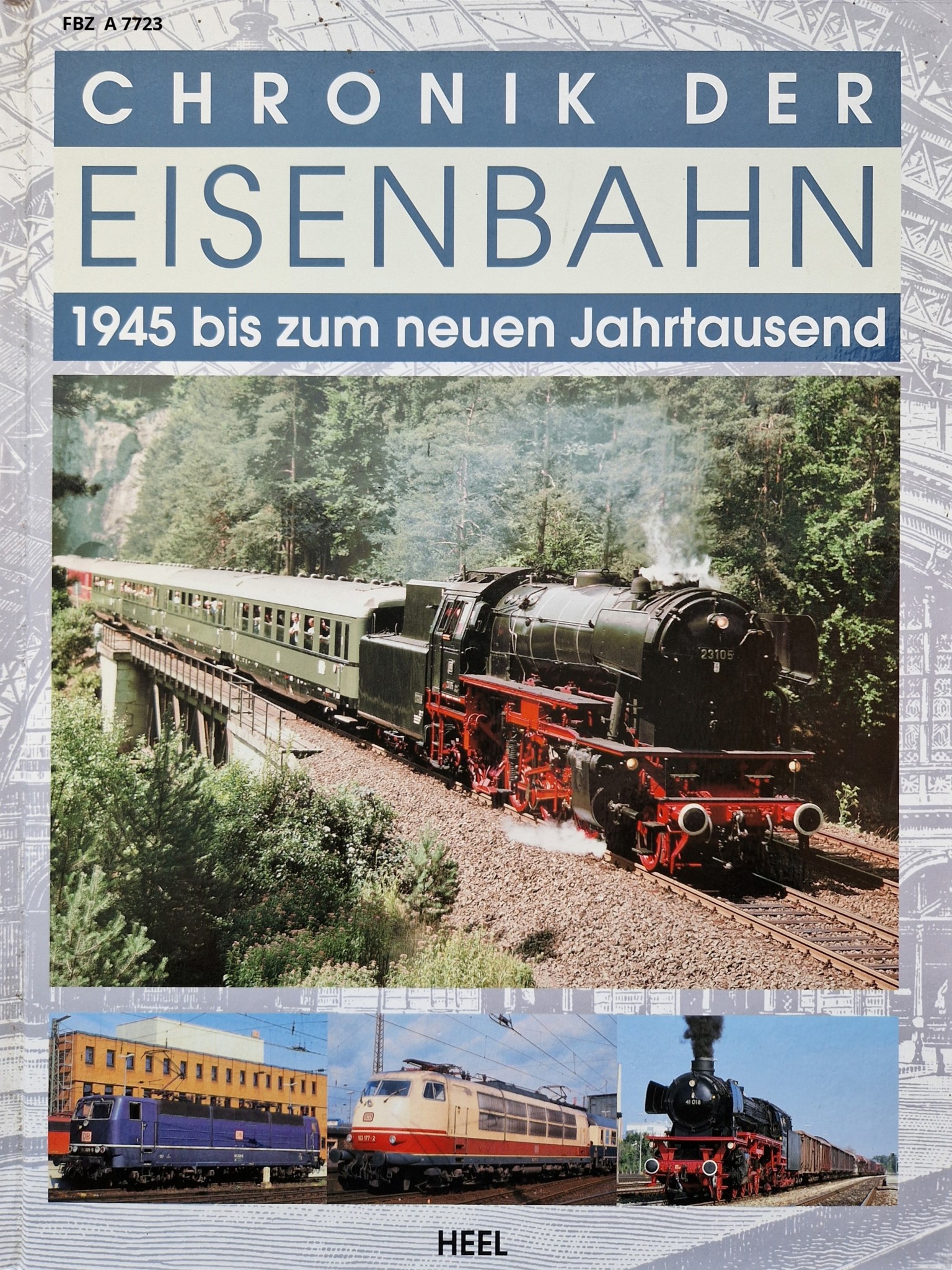 Chronik der Eisenbahn  - 1945 bis zum neuen Jahrtausend