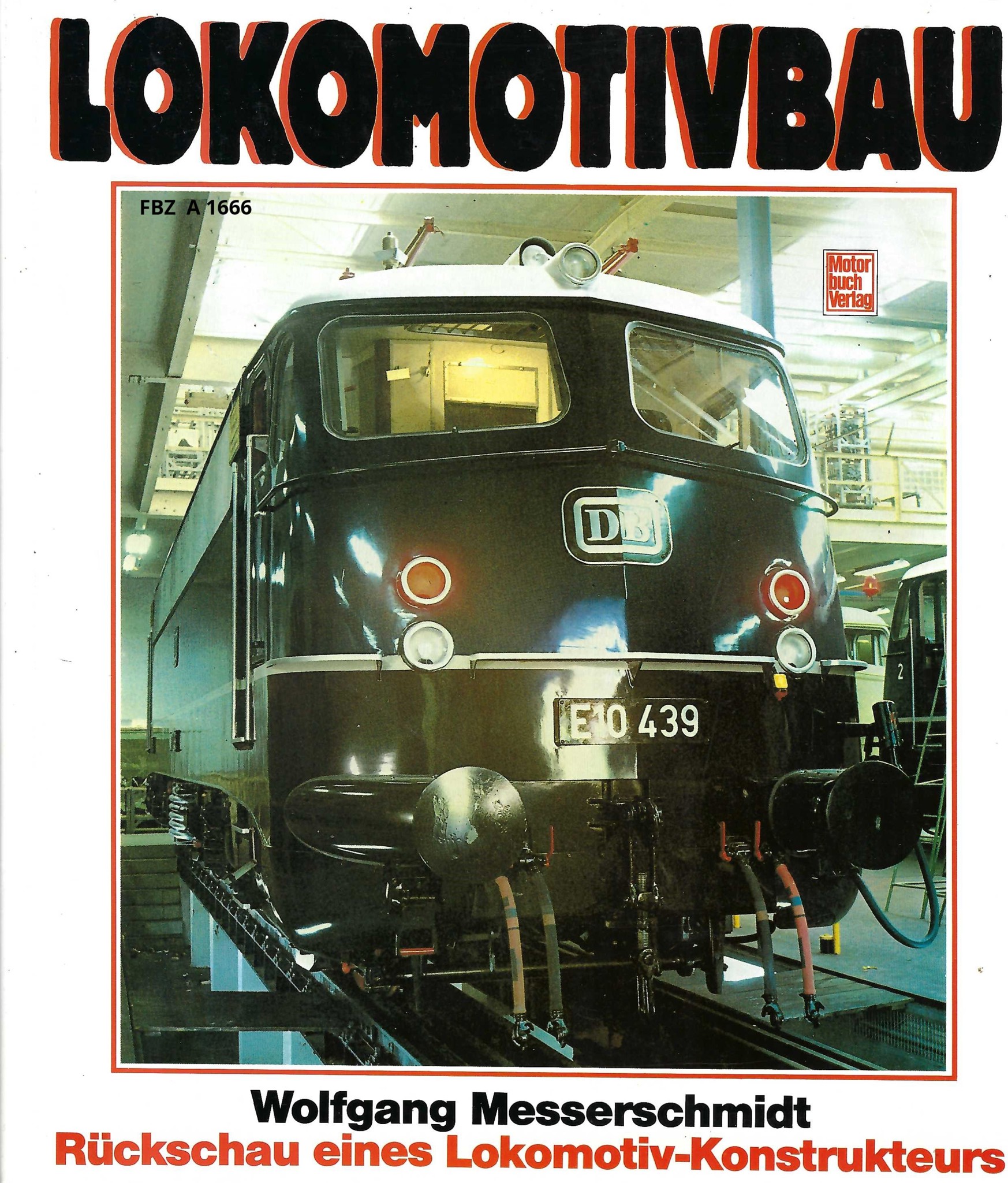 Lokomotivbau - Rückschau eines Lokomotiv-Konstrukteurs