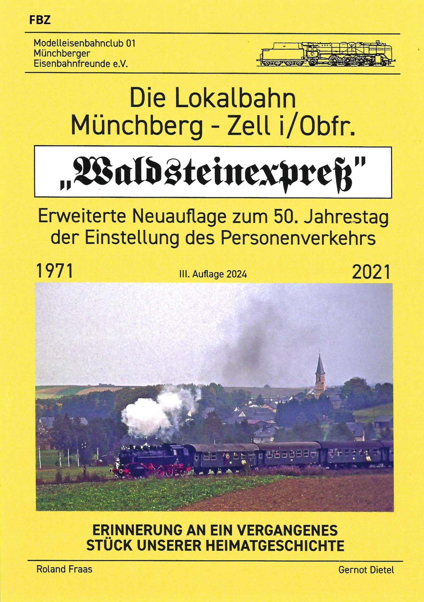Die Lokalbahn Münchberg - Zell i/Obfr. - Waldsteinexpreß