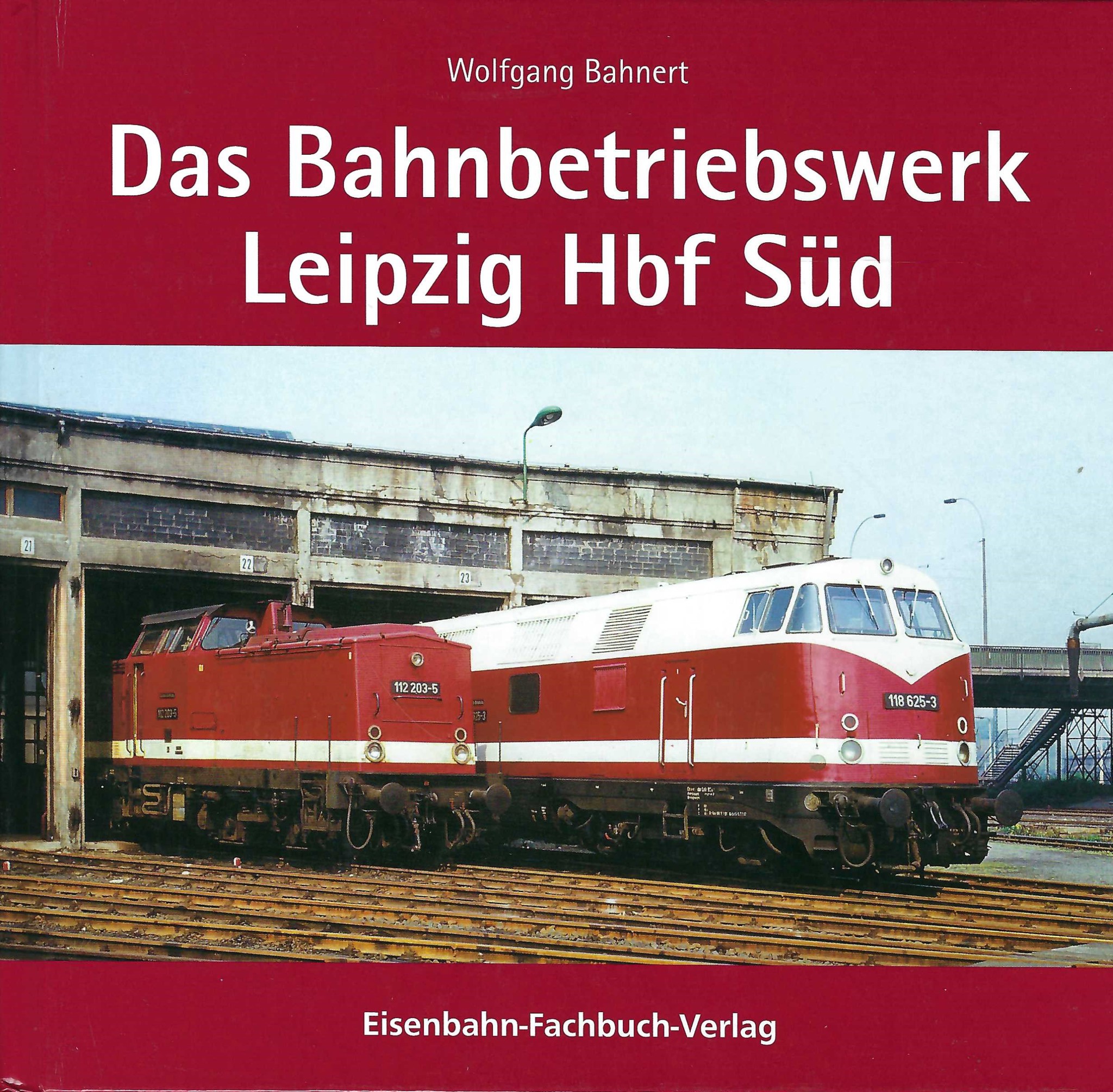 Das Bahnbetriebswerk Leipzig Hbf Süd