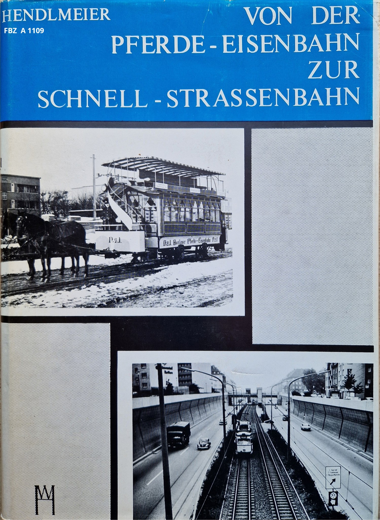 Von der Pferde-Eisenbahn zur Schnell-Straßenbahn