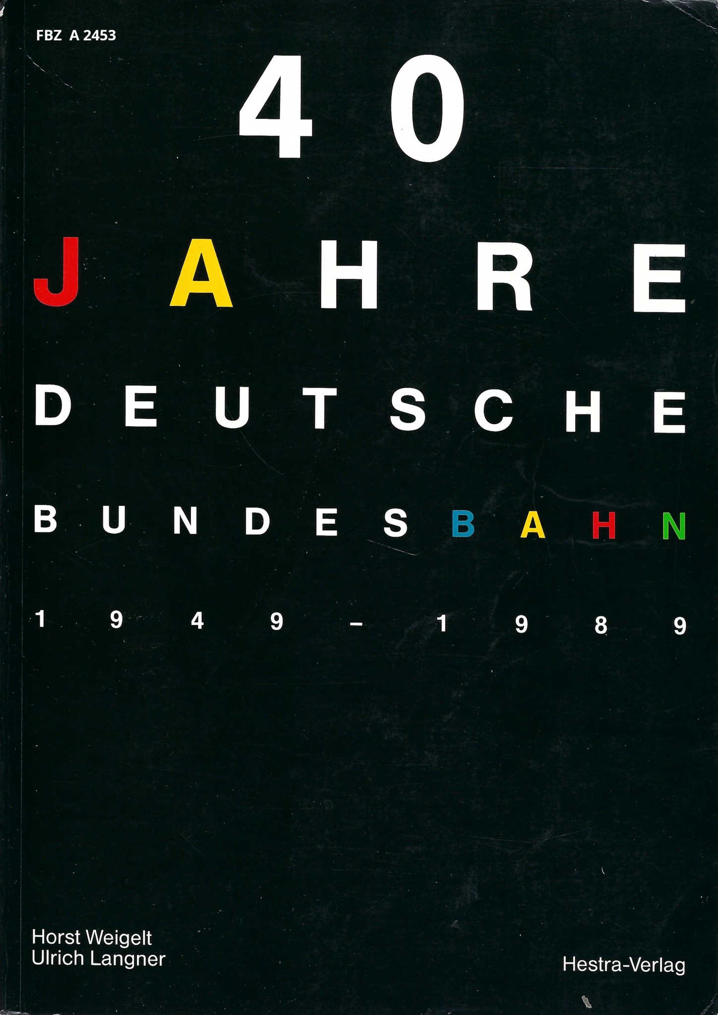 40 Jahre Deutsche Bundesbahn 1949 - 1989