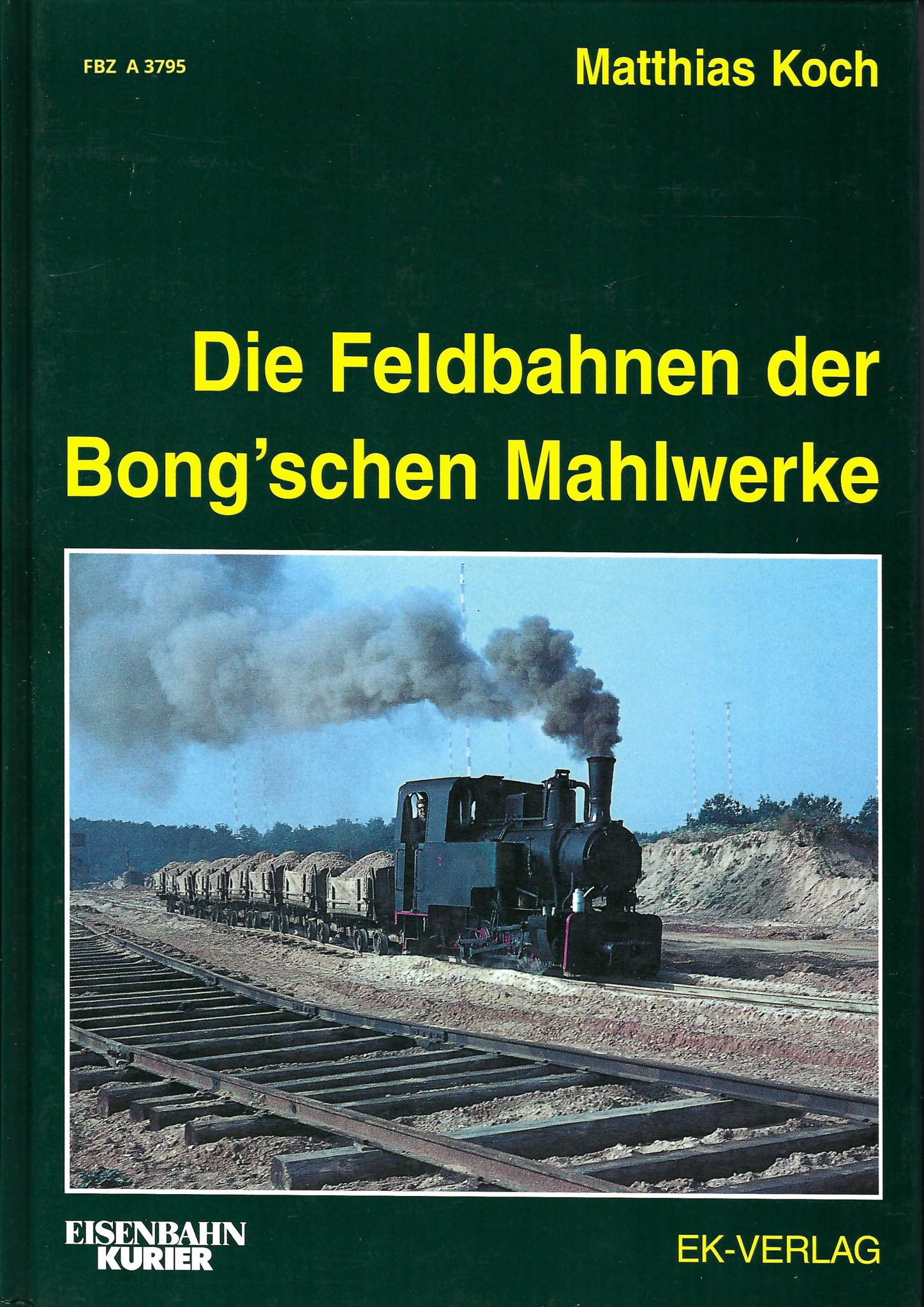 Die Feldbahnen der Bong´schen Mahlwerke