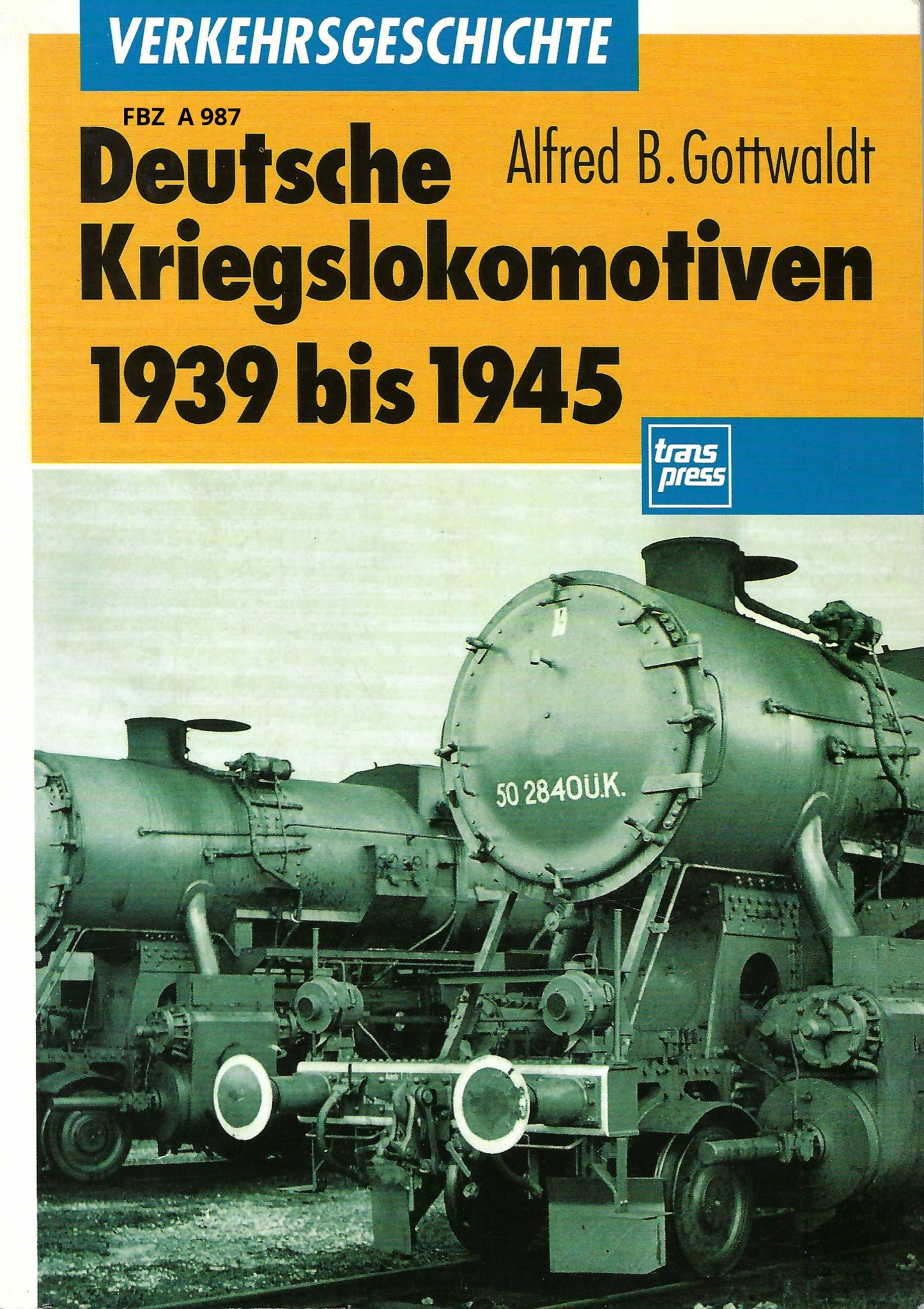 Deutsche Kriegslokomotiven 1939 bis 1945