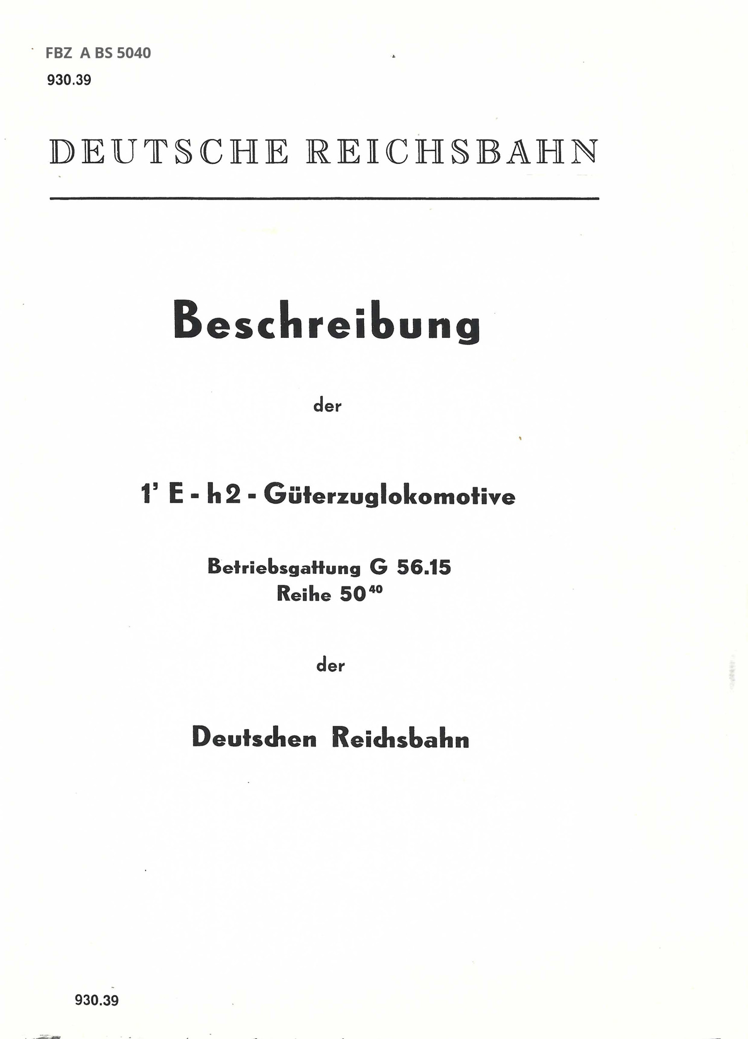 Beschreibung der 1´E-h2=Güterzugzuglokomotive Betriebsgattung G 56.15 Reihe 50.40 der Deutschen Reichsbahn