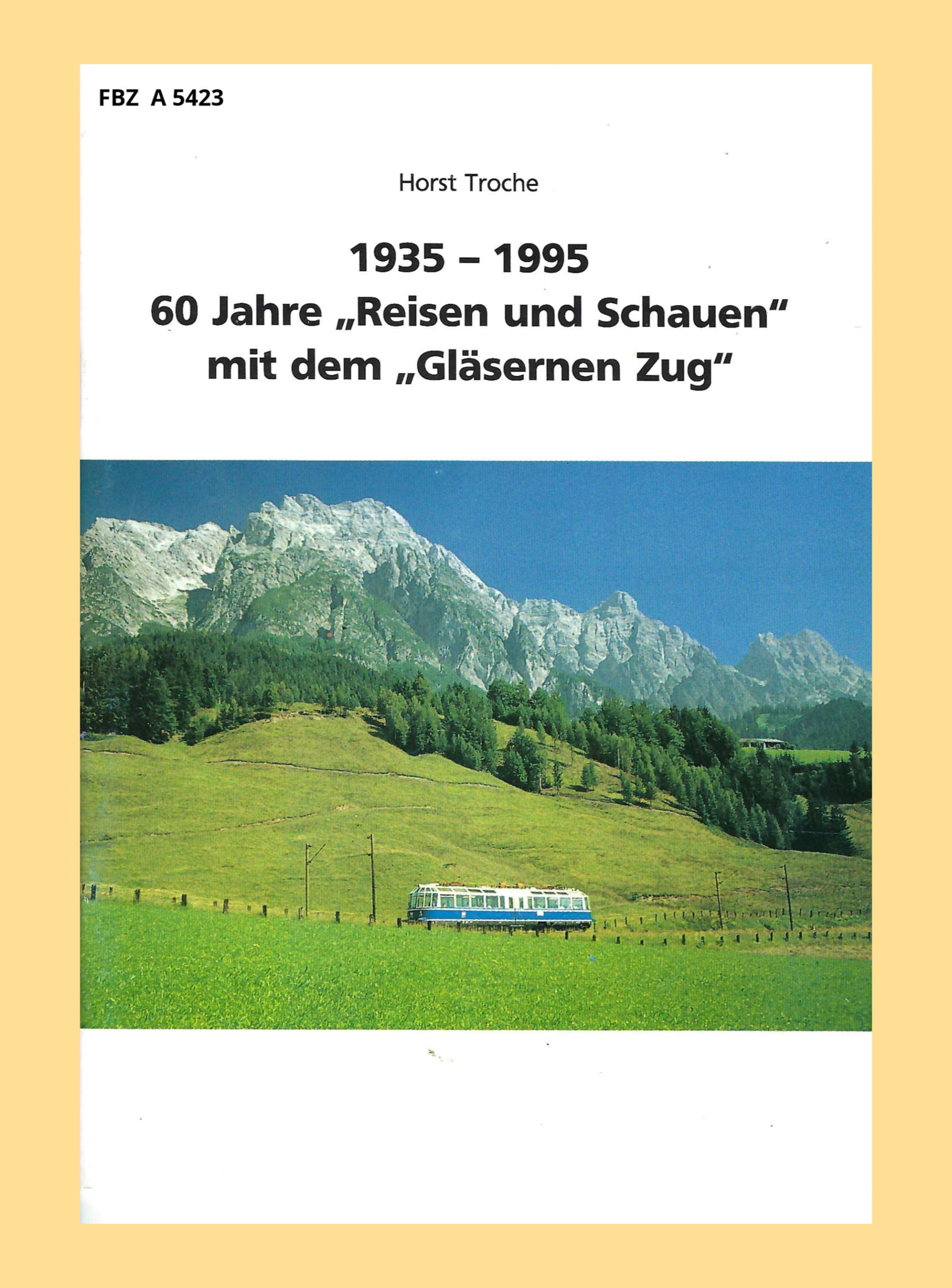 60 Jahre "Reisen und Schauen" mit dem "Gläsernen Zug"