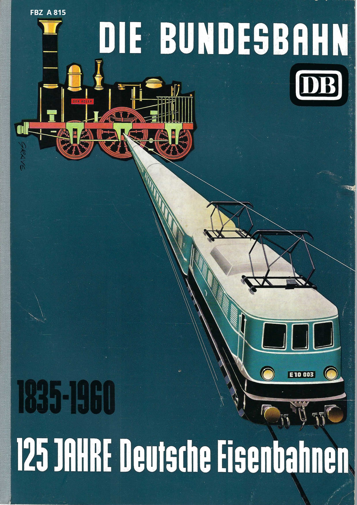 125 Jahre Deutsche Eisenbahnen 1835 - 1960