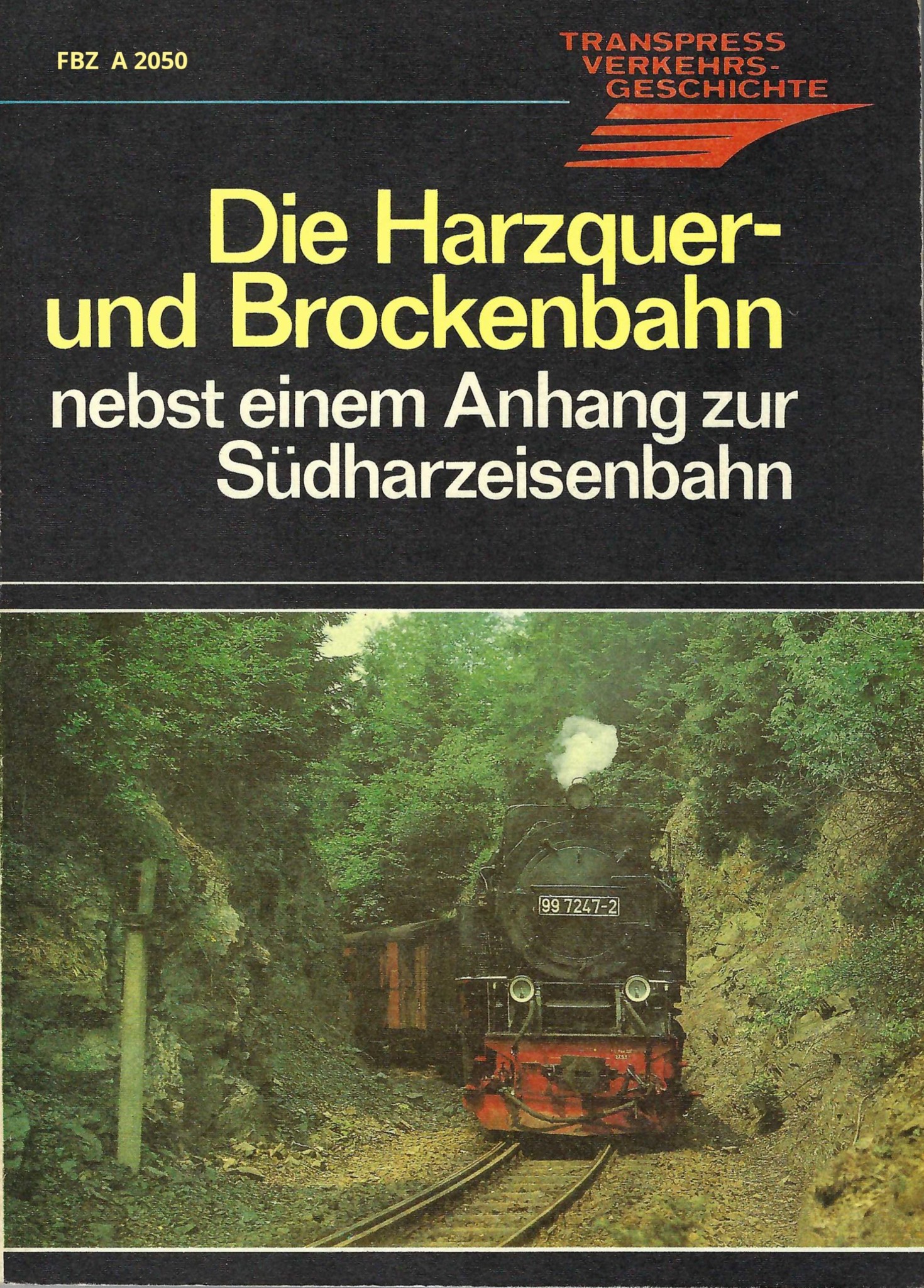 Die Harzquer- und Brockenbahn nebst einem Anhang zur Südharzeisenbahn