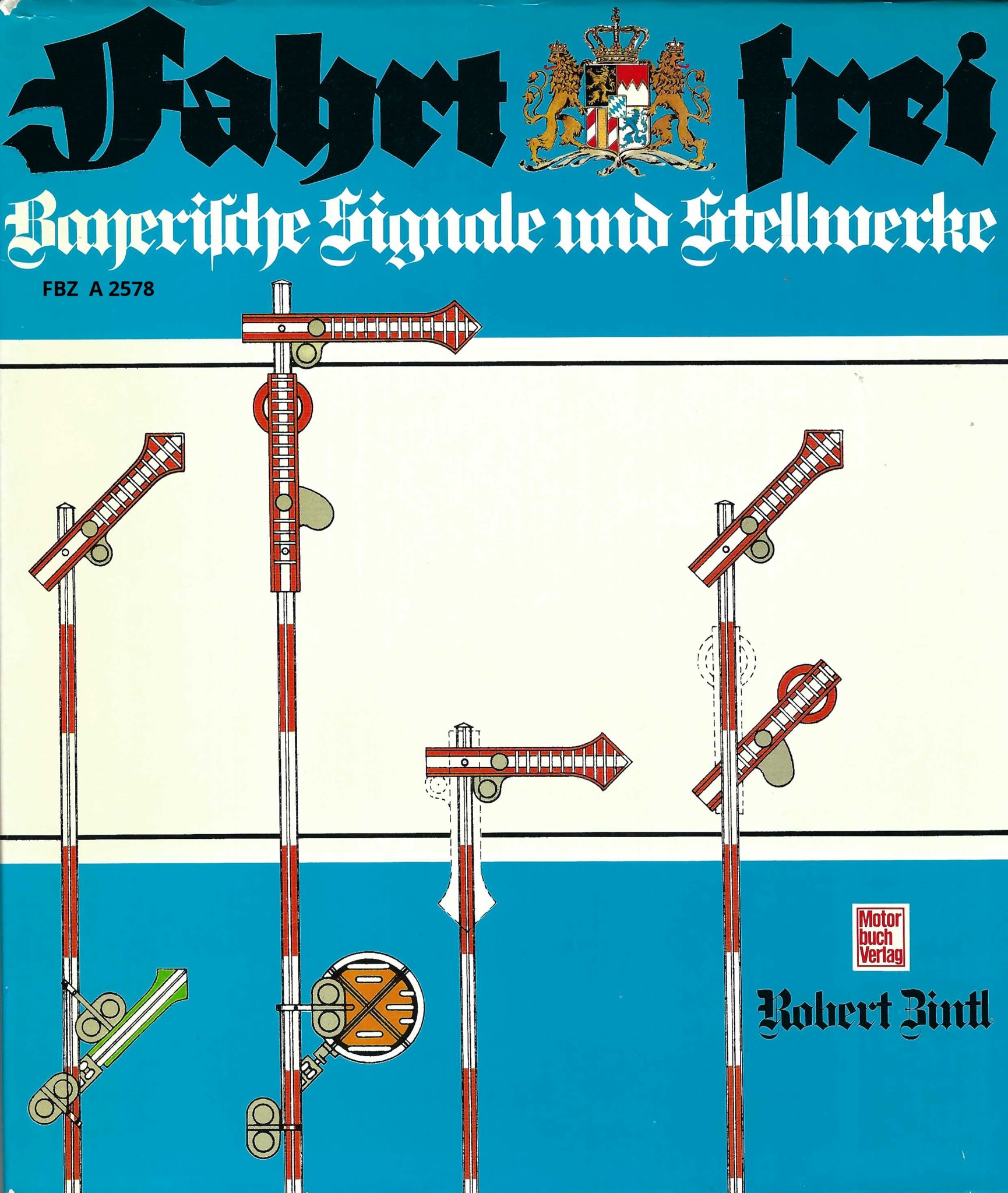 Fahrt frei - Bayerische Signale und Stellwerke