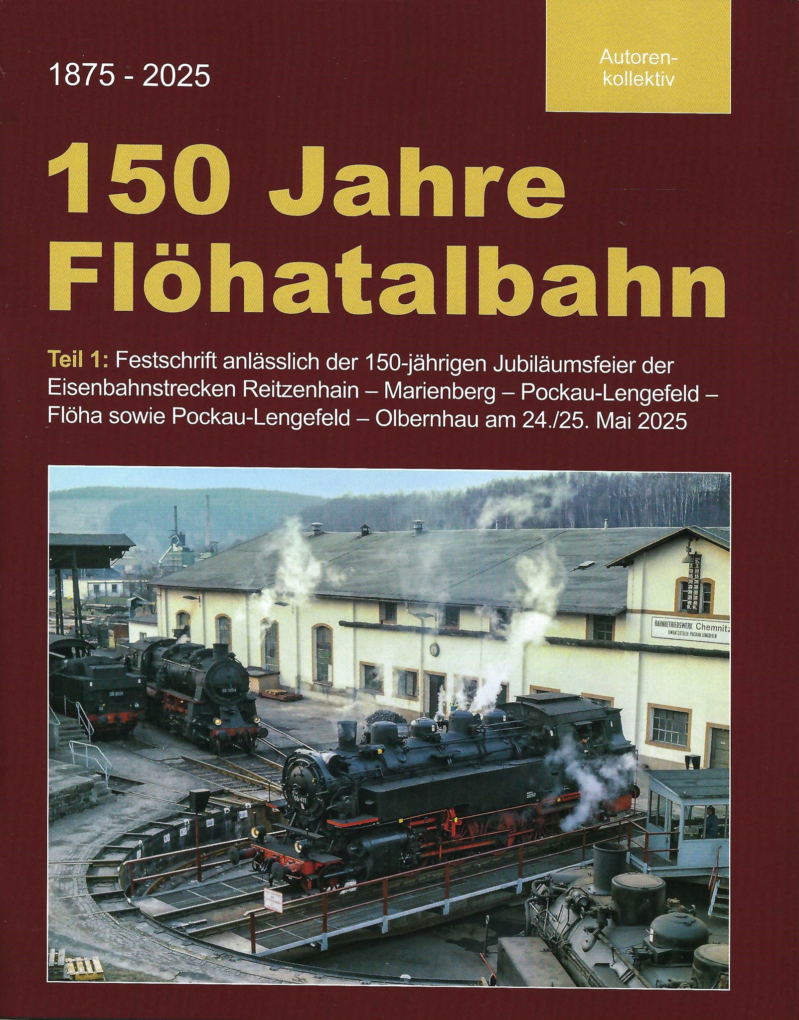 150 Jahre Flöhatalbahn 1875 - 2025 Teil 1