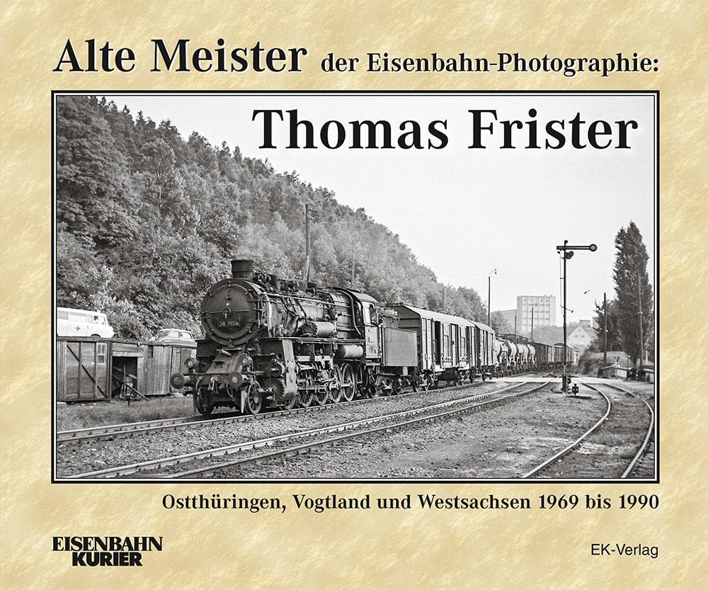 Alte Meister der Eisenbahn-Photographie - Thomas Frister