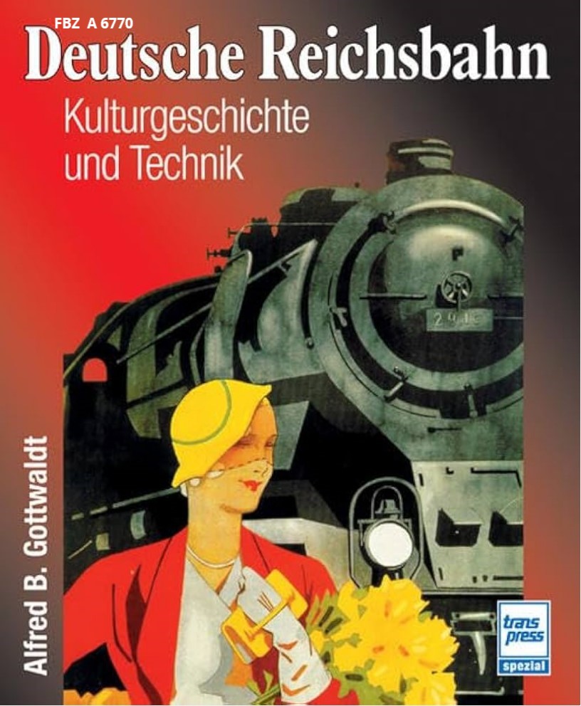 Deutsche Reichsbahn - Kulturgeschichte und Technik
