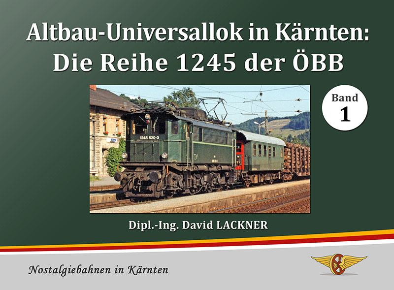 Altbau-Universallok in Kärnten - Die Reihe 1245 der ÖBB, Band 1