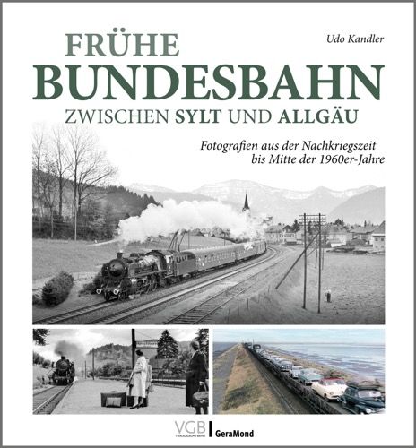 Frühe Bundesbahn zwischen Sylt und Allgäu